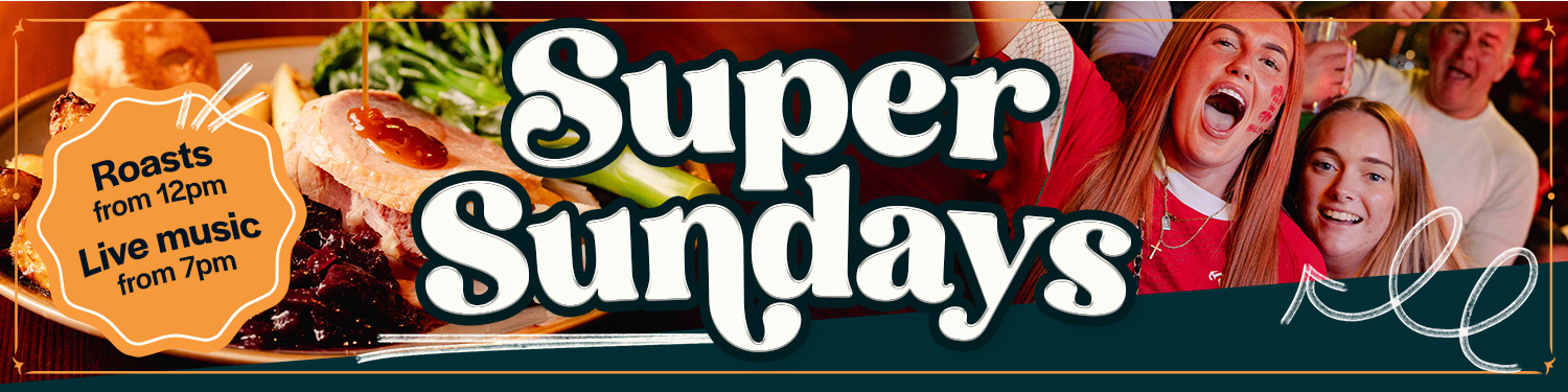 Super Sundays, Roast from 12 and live music from 7pm